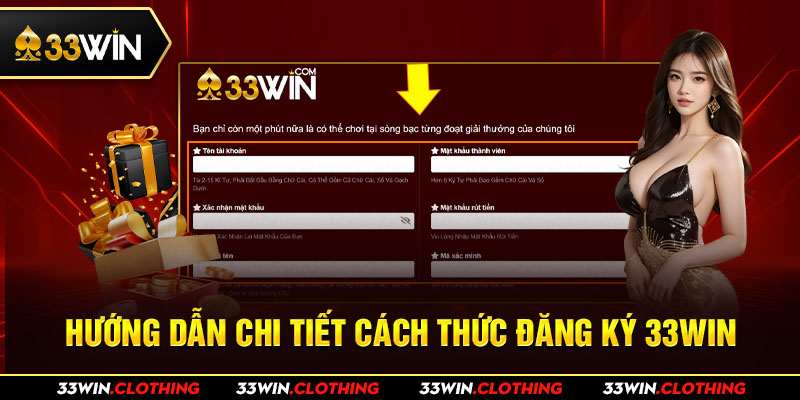 Hướng dẫn chi tiết cách thức đăng ký 33WIN